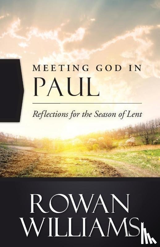 Williams, Rowan - Meeting God in Paul