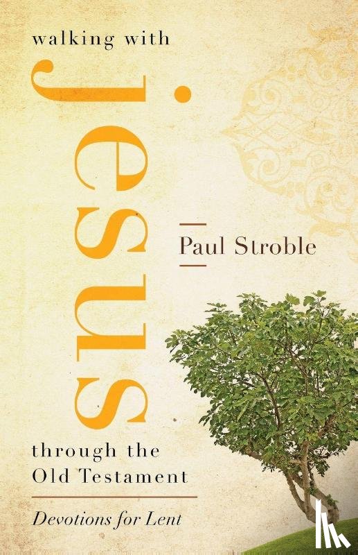 Stroble, Paul - Walking with Jesus through the Old Testament