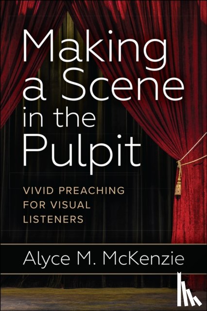 McKenzie, Alyce M. - Making a Scene in the Pulpit