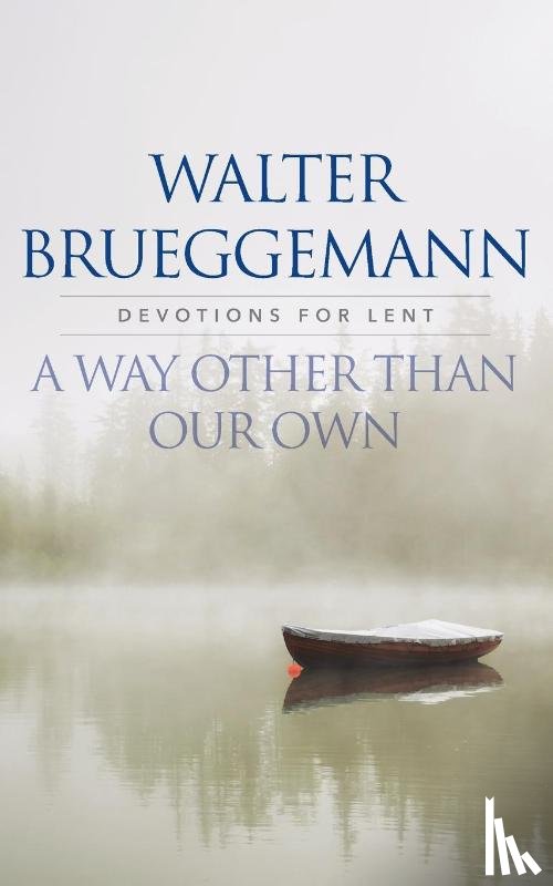 Brueggemann, Walter - A Way other than Our Own