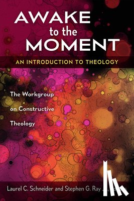 Laurel C. Schneider, Stephen G. Jr. Ray - Awake to the Moment