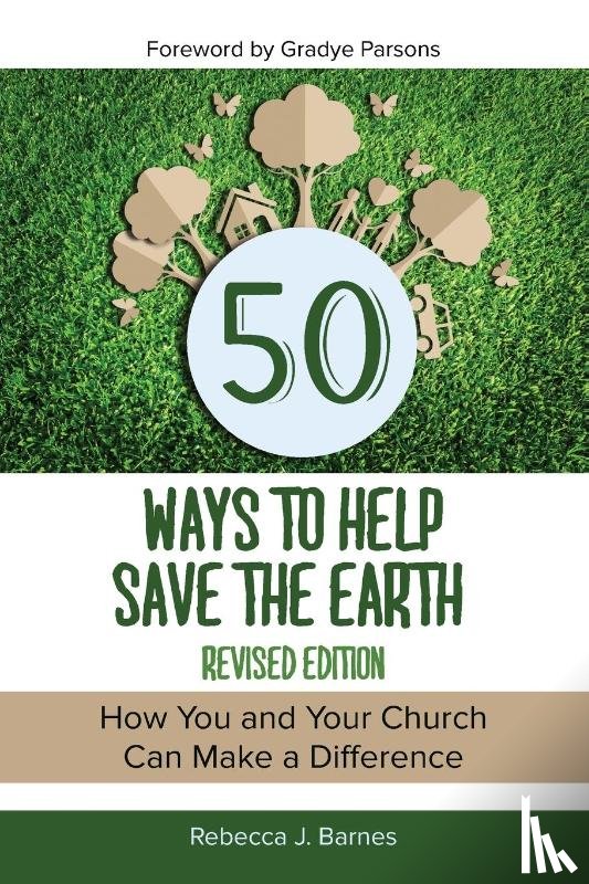 Barnes, Rebecca - 50 Ways to Help Save the Earth, Revised Edition