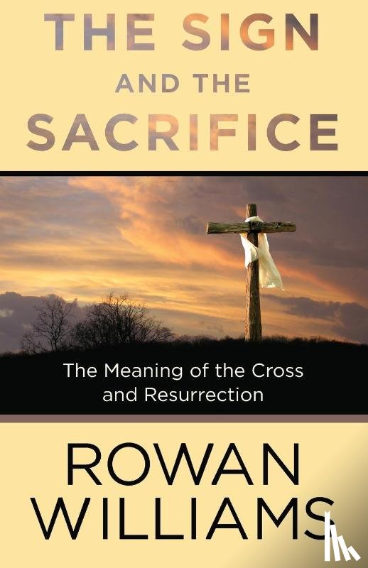 Williams, Rowan - The Sign and the Sacrifice