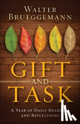 Brueggemann, Walter - Gift and Task: A Year of Daily Readings and Reflections