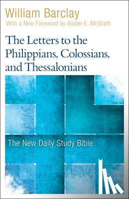 Barclay, William - The Letters to the Philippians, Colossians, and Thessalonians