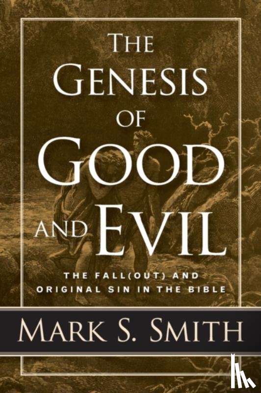 Smith, Mark S - The Genesis of Good and Evil