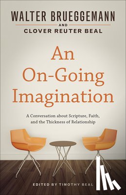 Brueggemann, Walter, Beal, Clover Reuter - An On-Going Imagination