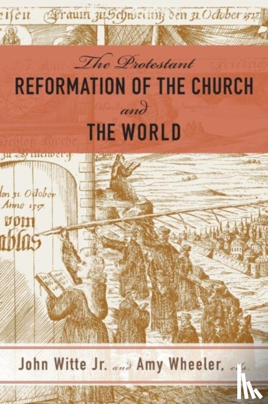  - The Protestant Reformation of the Church and the World