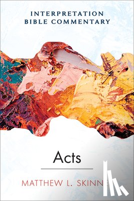 Skinner, Matthew L. - Acts