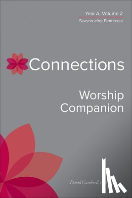 Gambrell, David - Connections Worship Companion, Year A, Vol. 2