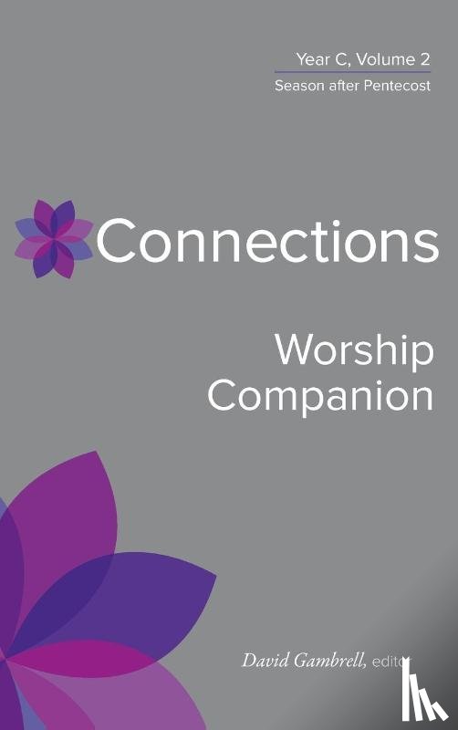 Gambrell, David - Connections Worship Companion, Year C, Vol. 2