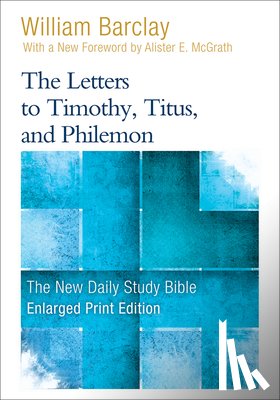 Barclay, William - The Letters to Timothy, Titus, and Philemon (Enlarged Print)