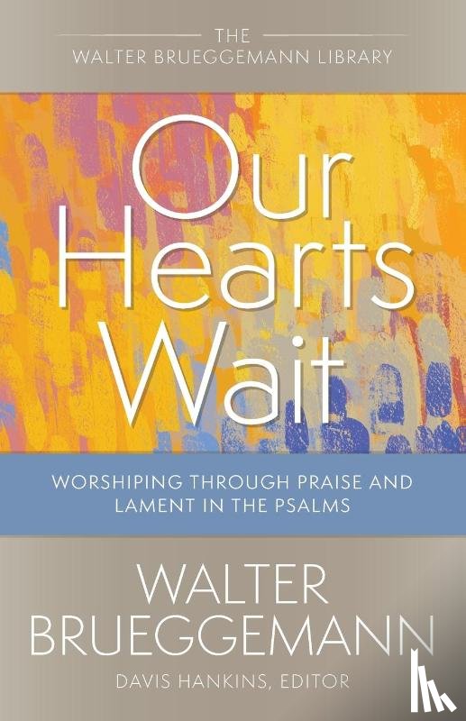 Brueggemann, Walter - Our Hearts Wait