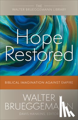 Brueggemann, Walter - Hope Restored