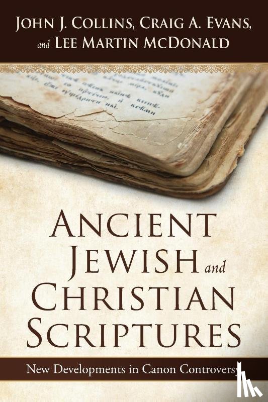 Collins, John J., Evans, Craig A., McDonald, Lee Martin - Ancient Jewish and Christian Scriptures
