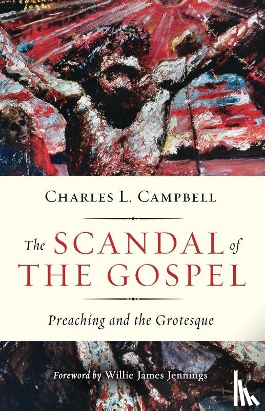 Campbell, Charles L. - The Scandal of the Gospel