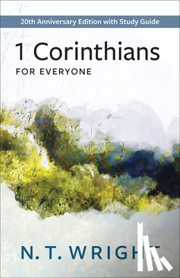 Wright, N. T. - 1 Corinthians for Everyone: 20th Anniversary Edition with Study Guide