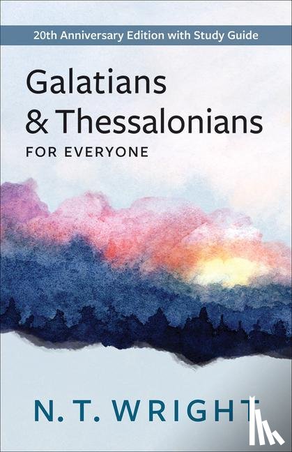 Wright, N T - Wright, N: Galatians and Thessalonians for Everyone