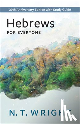 Wright, N. T. - Hebrews for Everyone