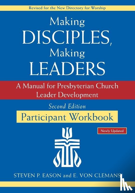 Eason, Steven P, Von Clemans, E - Making Disciples, Making Leaders--Participant Workbook, Updated Second Edition