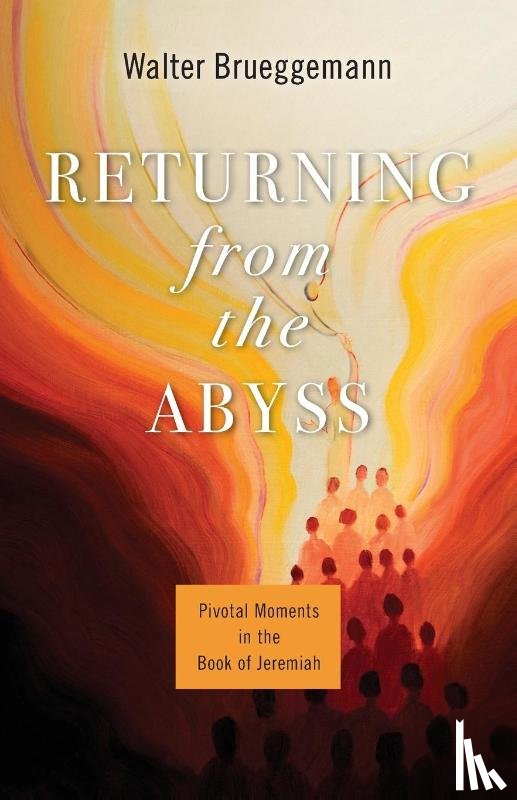 Brueggemann, Walter - Returning from the Abyss