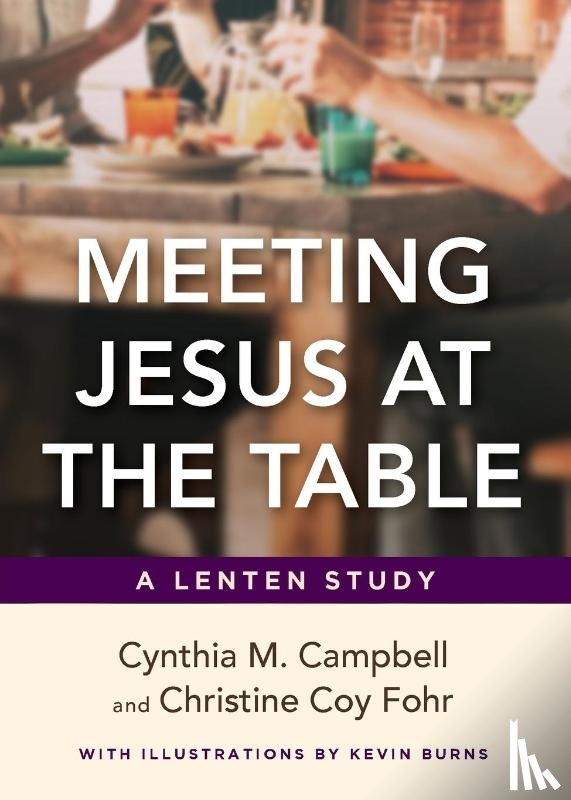 Campbell, Cynthia M. - Meeting Jesus at the Table