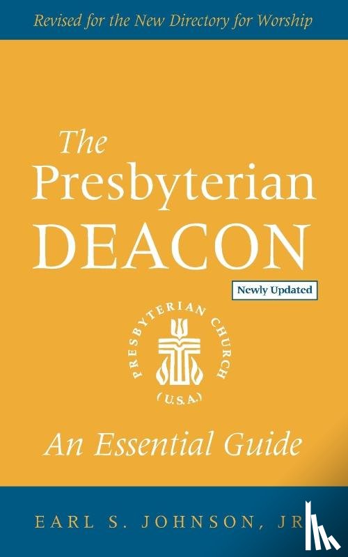 Johnson, Earl S - The Presbyterian Deacon, Updated Edition