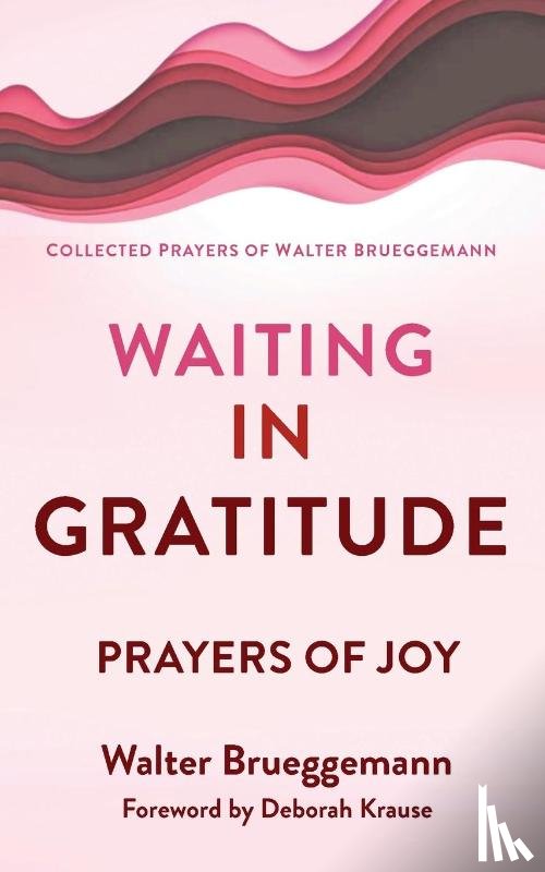 Brueggemann, Walter - Waiting in Gratitude