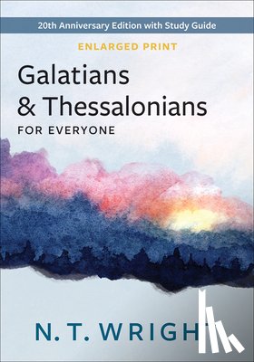 Wright, N. T. - Galatians and Thessalonians for Everyone, Enlarged Print
