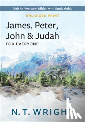 Wright, N. T. - James, Peter, John and Judah for Everyone, Enlarged Print