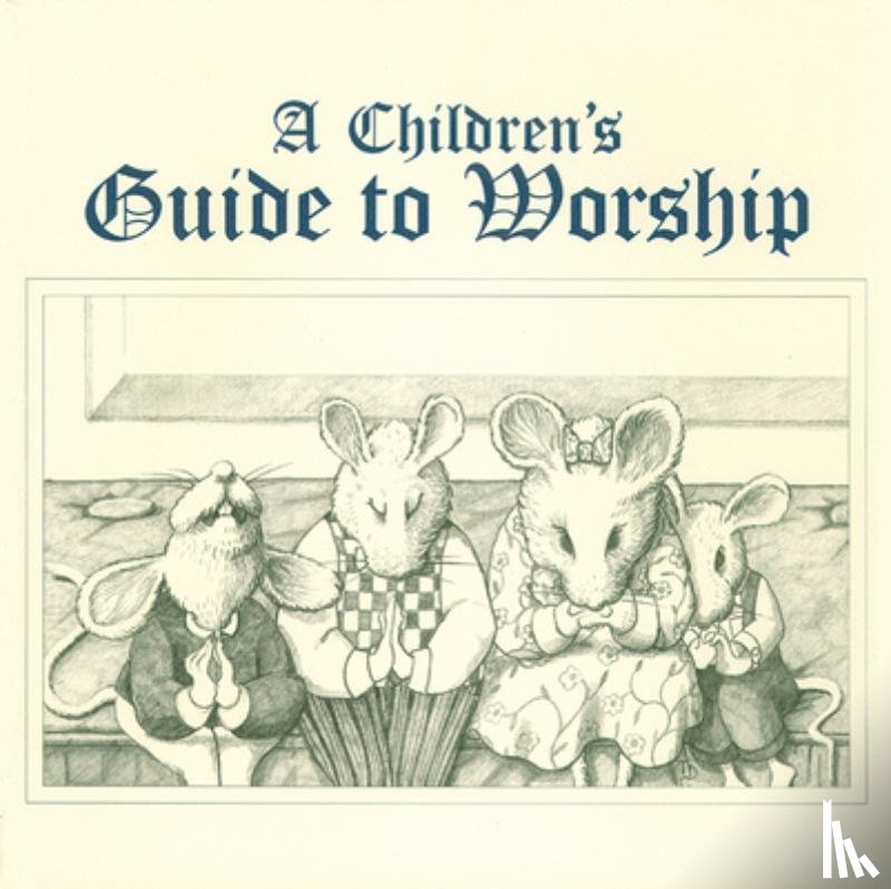 Boling, Ruth L., Muzzy, Lauren J. - A Children's Guide to Worship