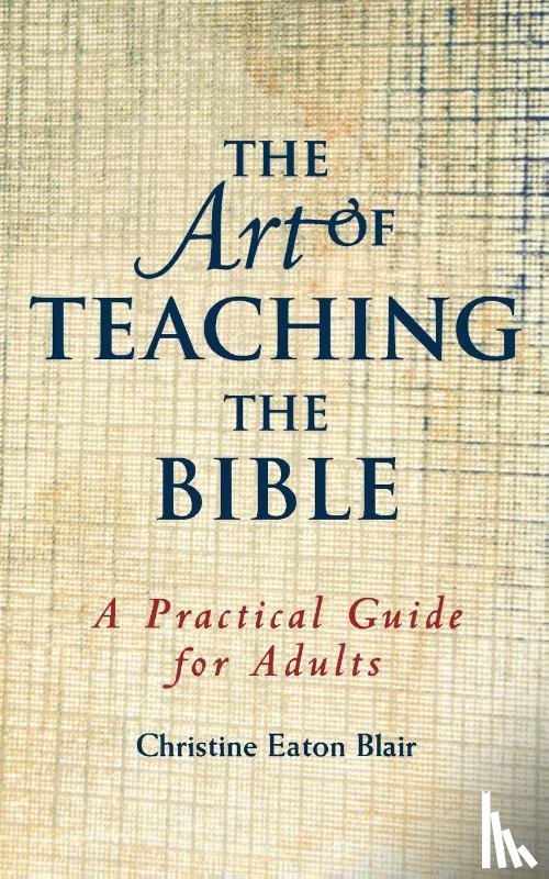 Blair, Christine Eaton - The Art of Teaching the Bible