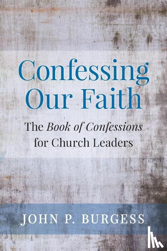 Burgess, John - Confessing Our Faith