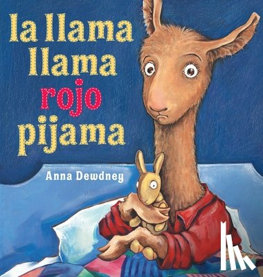 Dewdney, Anna - Dewdney, A: Llama Llama Rojo Pijama