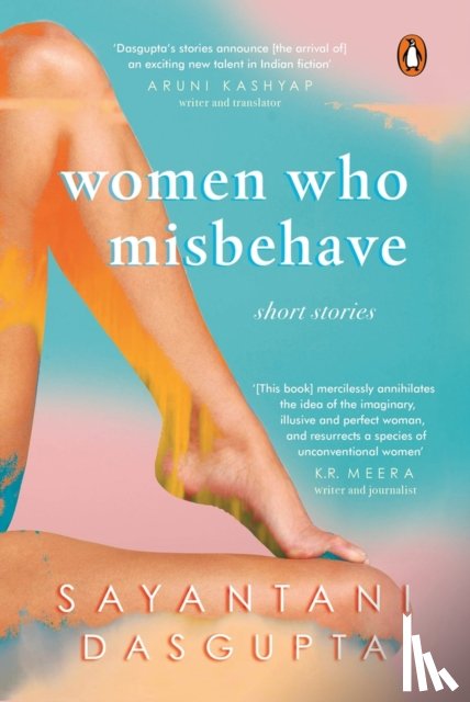 Dasgupta, Sayantani - Women Who Misbehave