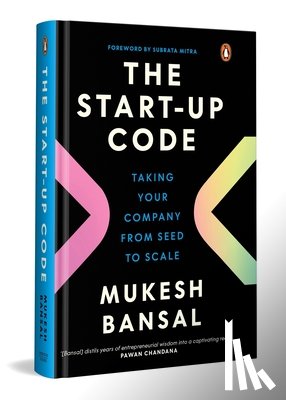 Bansal, Mukesh - The Start-Up Code: Taking Your Company from Seed to Scale