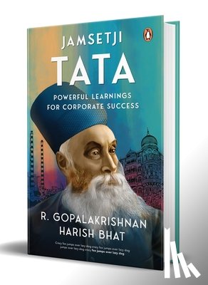 Bhat, Harish - Jamsetji Tata: Powerful Learnings for Corporate Success