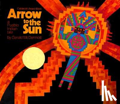 McDermott, Gerald - Arrow to the Sun: A Pueblo Indian Tale