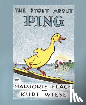 Flack, Marjorie, Wiese, Kurt - The Story about Ping