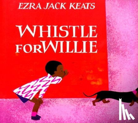 Keats, Ezra Jack - WHISTLE FOR WILLIE