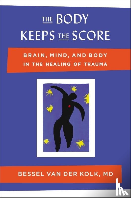 Kolk, Bessel Van Der - Kolk, B: Body Keeps the Score