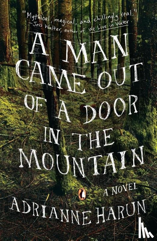 Adrianne Harun - A Man Came Out of a Door in the Mountain