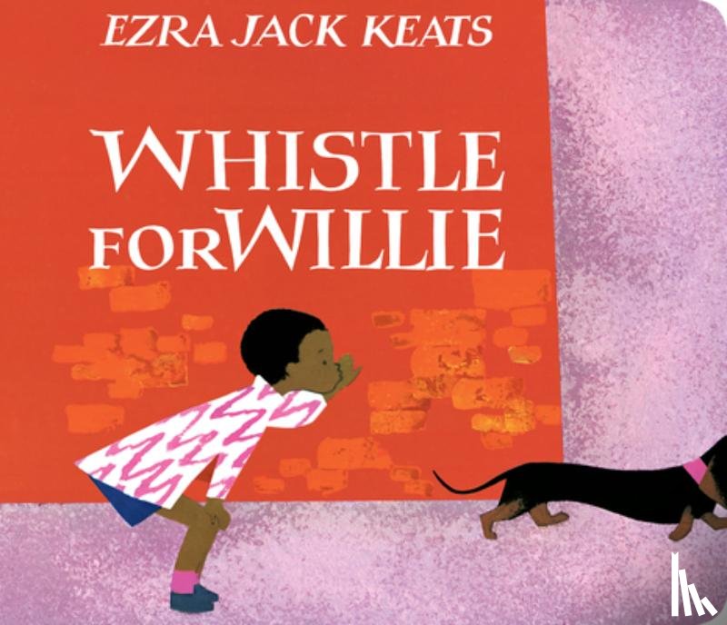 Keats, Ezra Jack - WHISTLE FOR WILLIE-BOARD