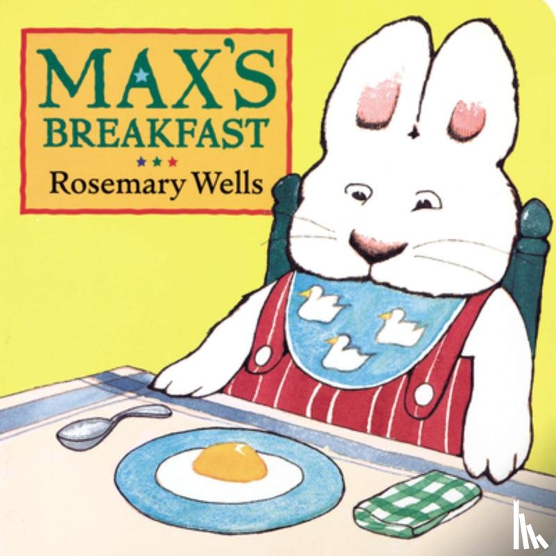 Wells, Rosemary - Max's Breakfast