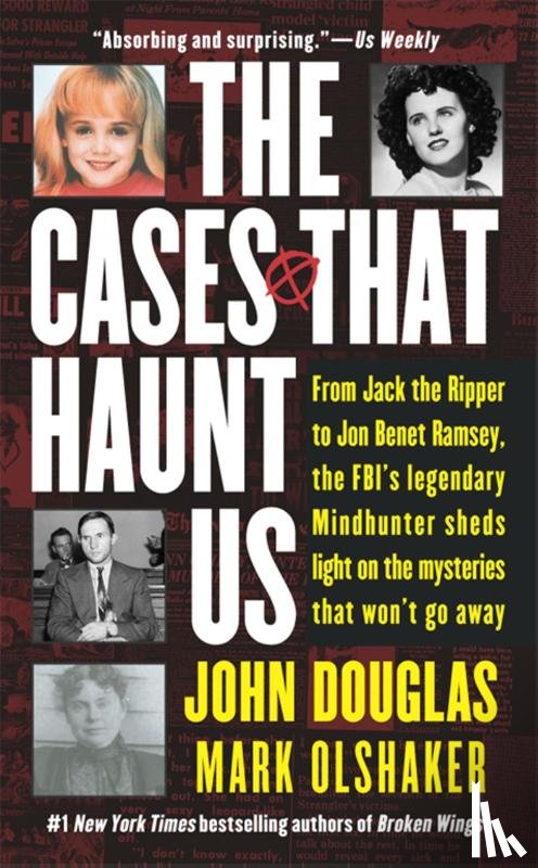 Douglas, John E., Olshaker, Mark - The Cases That Haunt Us