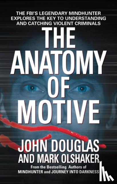 Douglas, John, Olshaker, Mark - The Anatomy of Motive