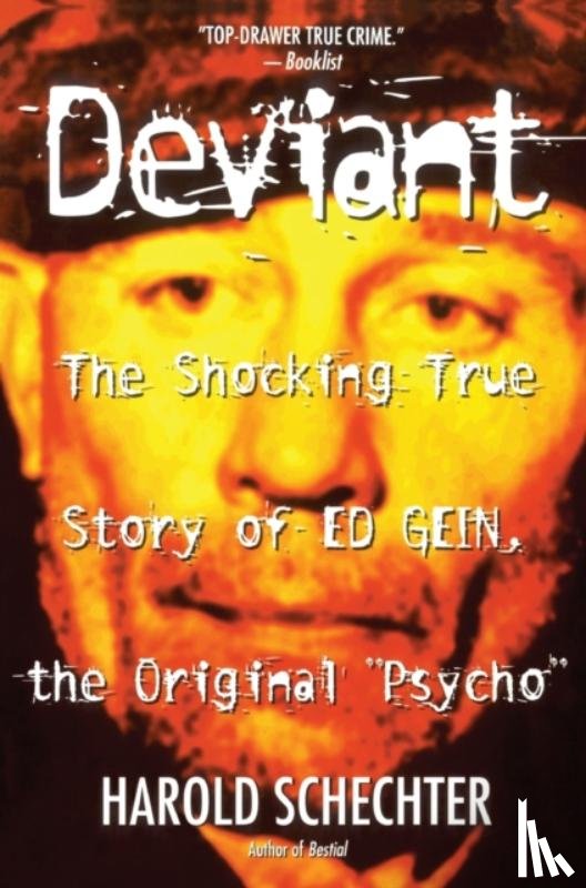 Schechter - "Deviant: True Story of Ed Gein, The Original Psycho "