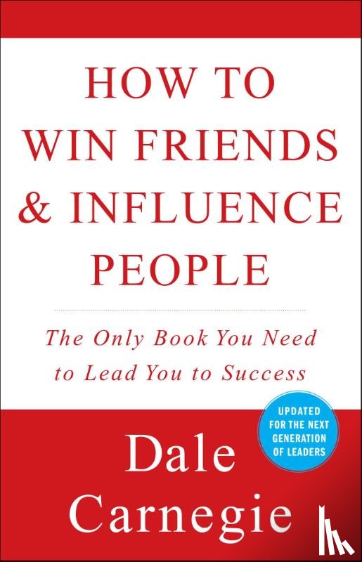Carnegie, Dale - How to Win Friends and Influence People