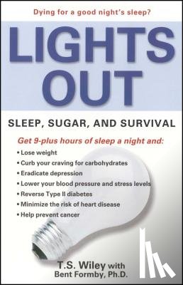 Wiley, T. S. - Lights Out: Sleep, Sugar, and Survival