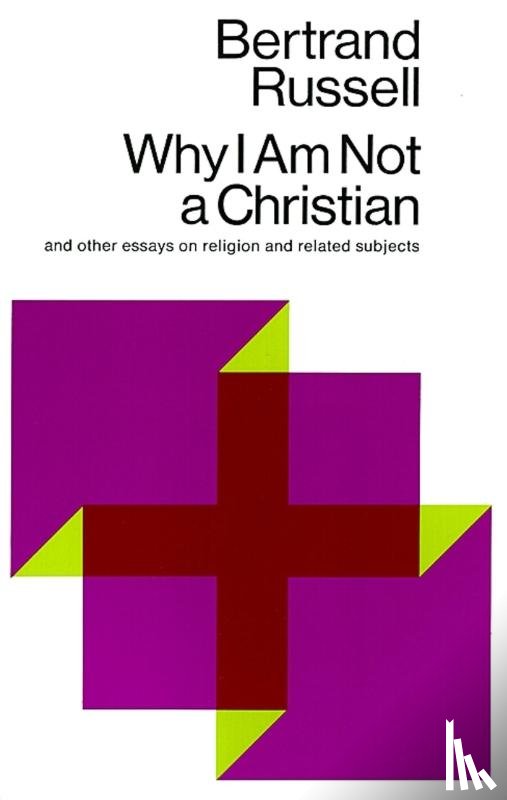 Russell, Bertrand - Why I am Not a Christian, and Other Essays on Religion and Related Subjects
